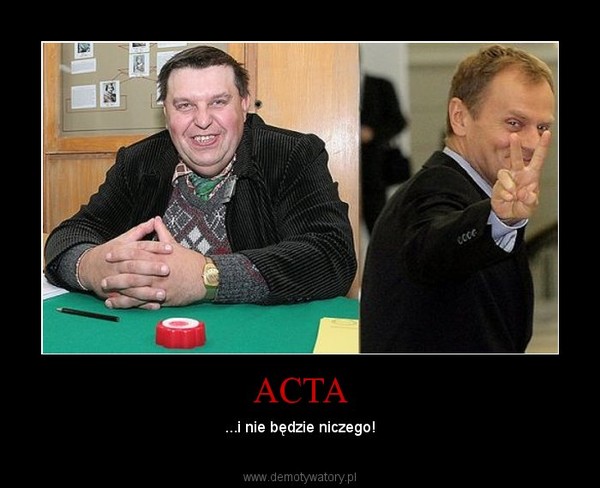 ACTA – ...i nie będzie niczego! 