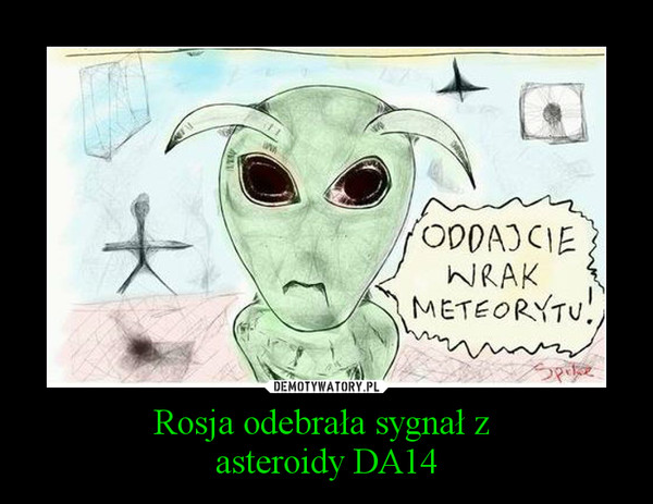 Rosja odebrała sygnał z asteroidy DA14 –  