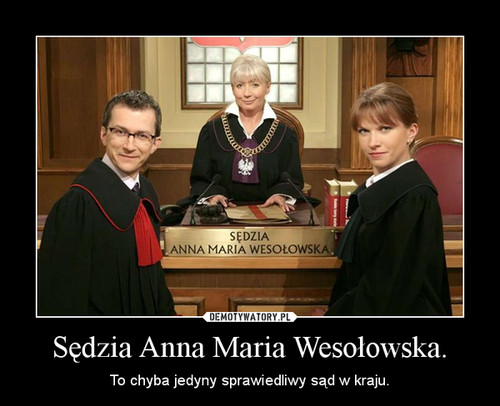 Sędzia Anna Maria Wesołowska.