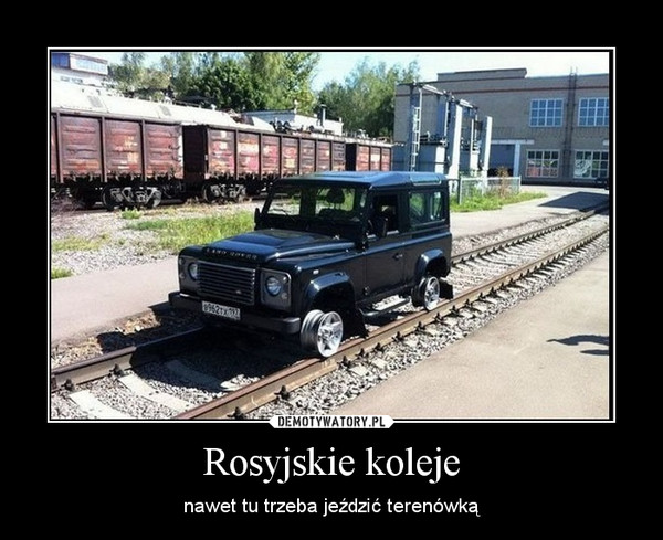 Rosyjskie koleje – nawet tu trzeba jeździć terenówką 