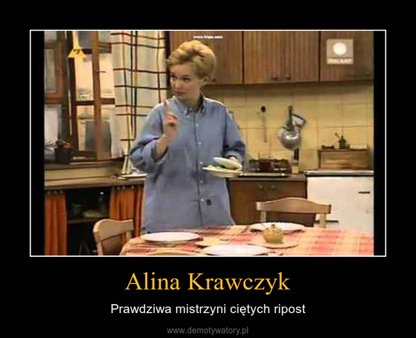 Alina Krawczyk – Prawdziwa mistrzyni ciętych ripost 