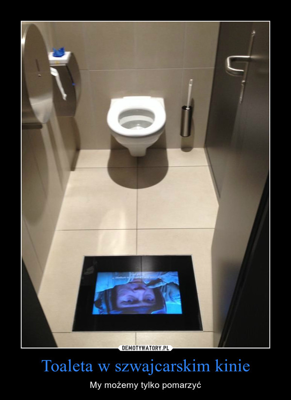 Toaleta w szwajcarskim kinie – My możemy tylko pomarzyć 