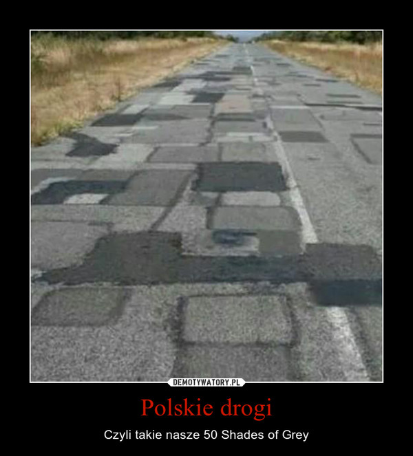 Polskie drogi – Czyli takie nasze 50 Shades of Grey 