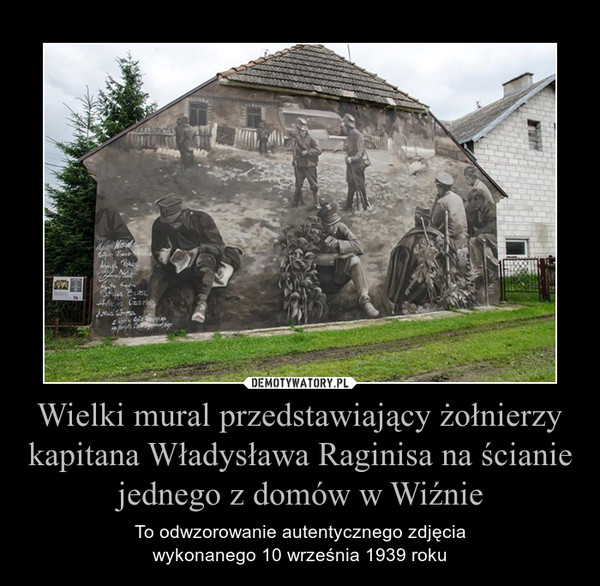 Wielki mural przedstawiający żołnierzy kapitana Władysława Raginisa na ścianie jednego z domów w Wiźnie