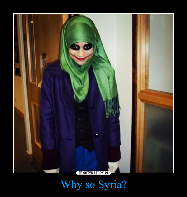 Why so Syria? –  