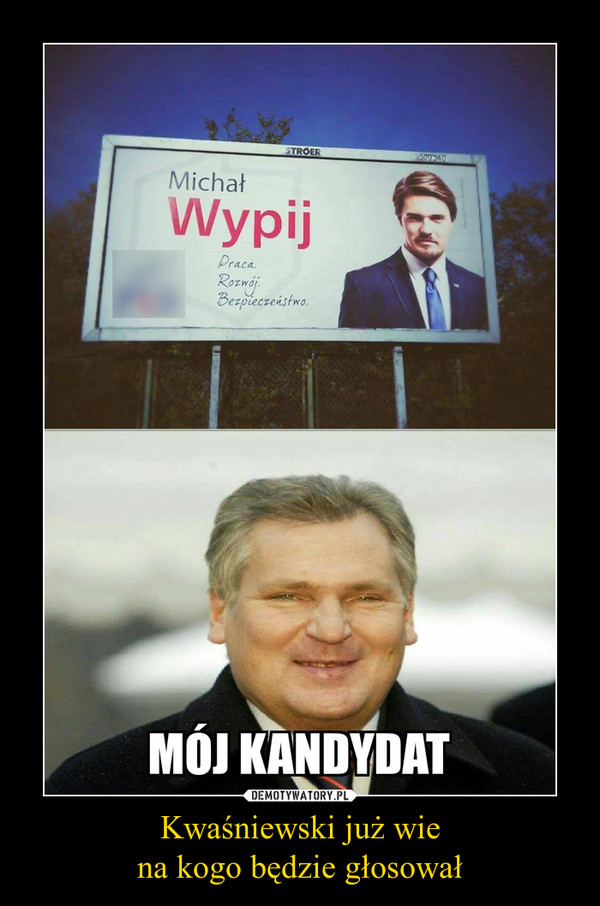 Kwaśniewski już wiena kogo będzie głosował –  