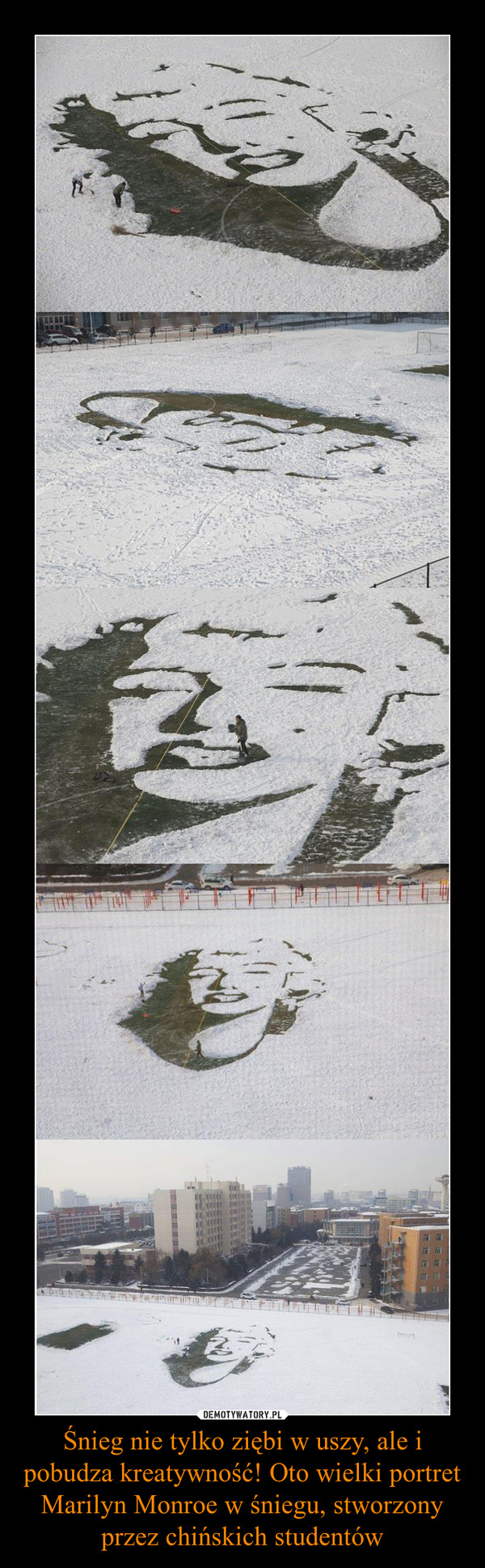Śnieg nie tylko ziębi w uszy, ale i pobudza kreatywność! Oto wielki portret Marilyn Monroe w śniegu, stworzony przez chińskich studentów –  