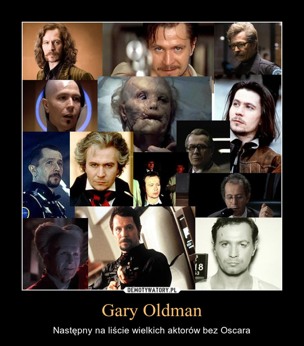 Gary Oldman – Następny na liście wielkich aktorów bez Oscara 