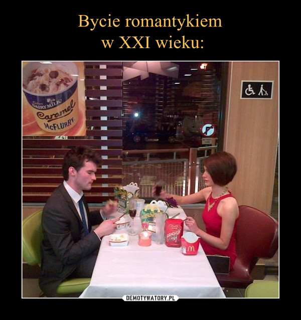 Bycie romantykiem
 w XXI wieku: