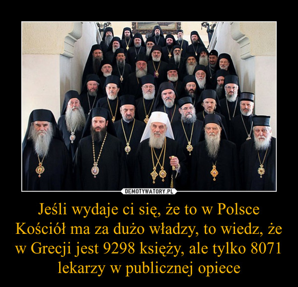 Jeśli wydaje ci się, że to w Polsce Kościół ma za dużo władzy, to wiedz, że w Grecji jest 9298 księży, ale tylko 8071 lekarzy w publicznej opiece –  