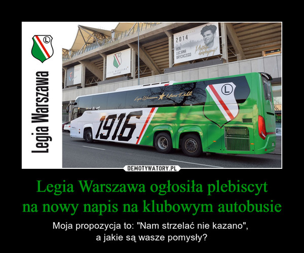 Legia Warszawa ogłosiła plebiscyt
na nowy napis na klubowym autobusie