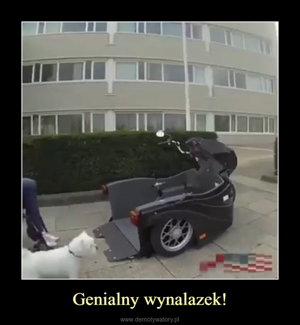 Genialny wynalazek! –  