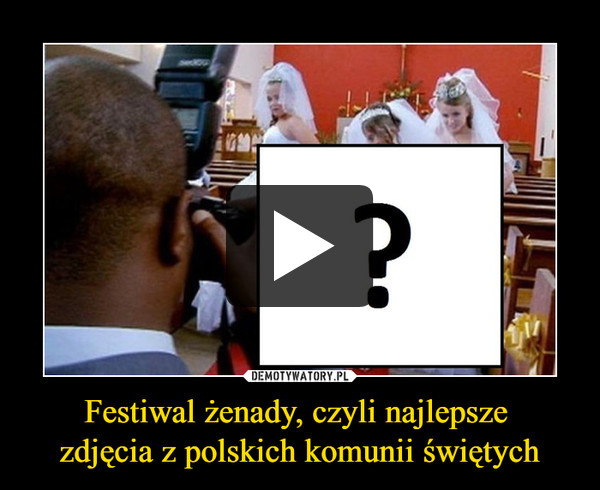 Festiwal żenady, czyli najlepsze zdjęcia z polskich komunii świętych –  