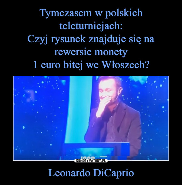 Leonardo DiCaprio –  