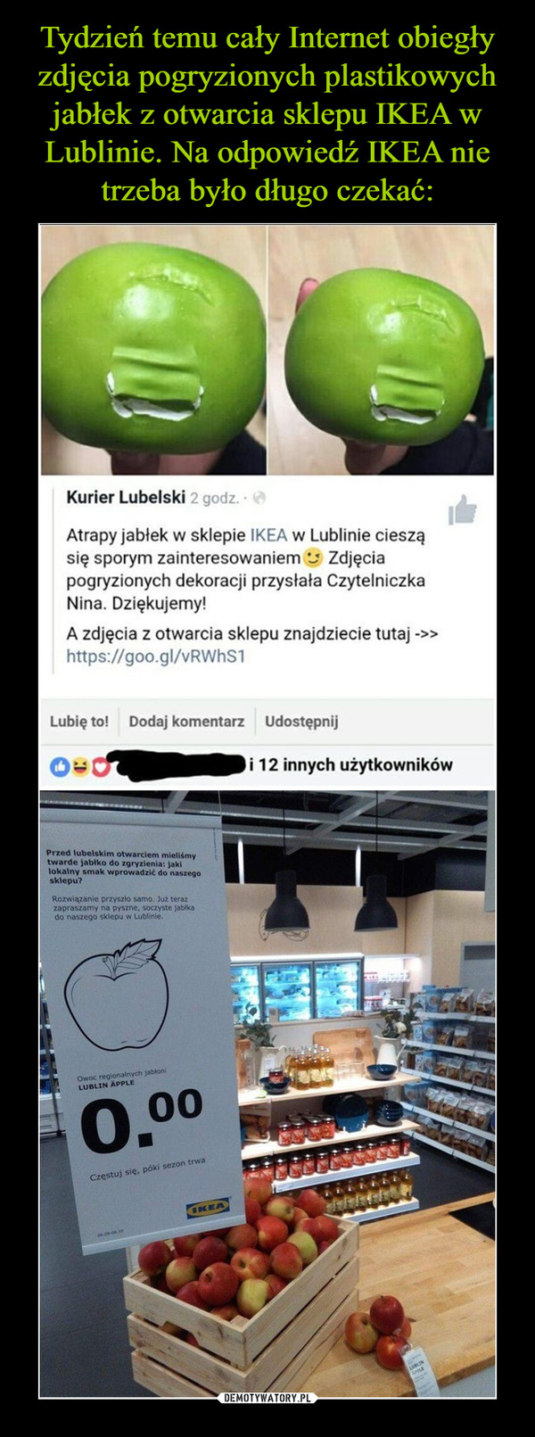  –  Kurier Lubelski Atrapy jabłek w sklepie i IKEA w Lublinie cieszą się sporym zainteresowaniem i Zdjęcia pogryzionych dekoracji przysłała Czytelniczka Nina. Dziękujemy! A zdjęcia z otwarcia sklepu znajdziecie tutaj 