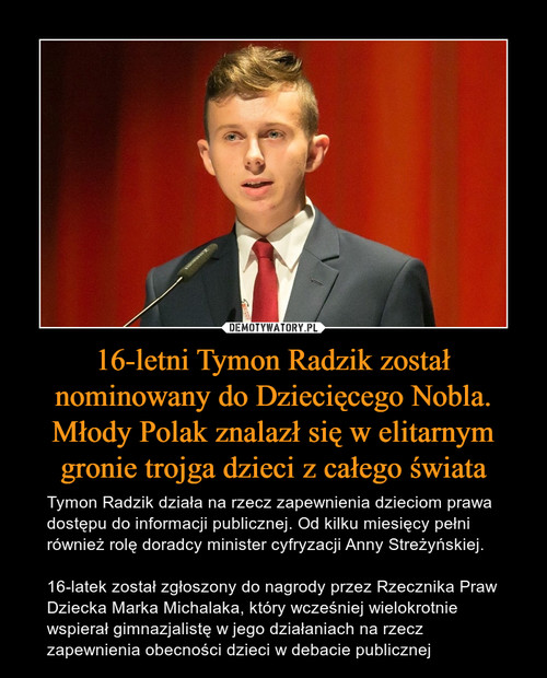 16-letni Tymon Radzik został nominowany do Dziecięcego Nobla. Młody Polak znalazł się w elitarnym gronie trojga dzieci z całego świata
