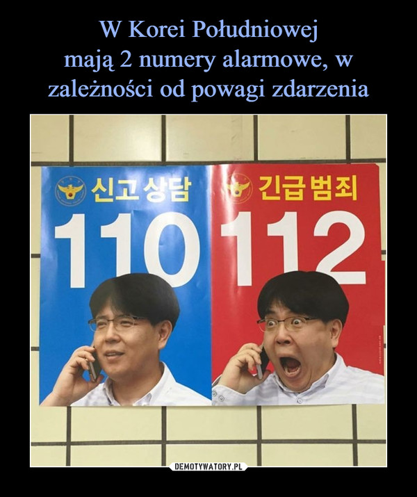 W Korei Południowej
mają 2 numery alarmowe, w zależności od powagi zdarzenia