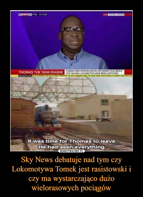 Sky News debatuje nad tym czy Lokomotywa Tomek jest rasistowski i czy ma wystarczająco dużo wielorasowych pociągów –  