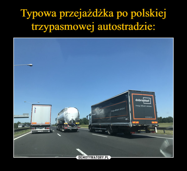 Typowa przejażdżka po polskiej trzypasmowej autostradzie: