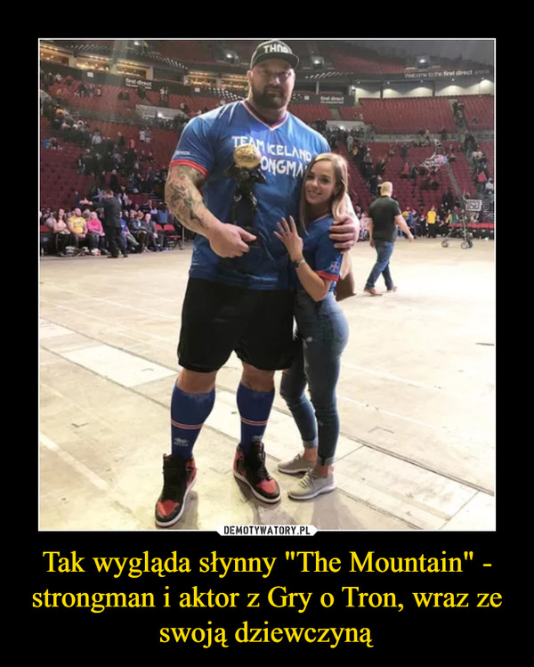 Tak wygląda słynny "The Mountain" - strongman i aktor z Gry o Tron, wraz ze swoją dziewczyną