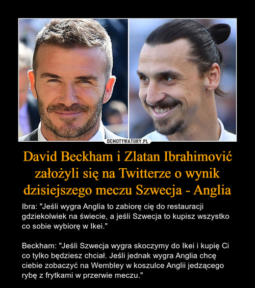 David Beckham i Zlatan Ibrahimović założyli się na Twitterze o wynik dzisiejszego meczu Szwecja - Anglia