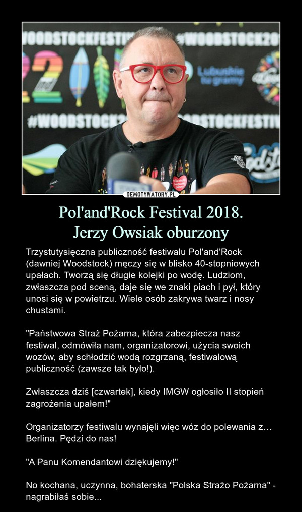 Pol'and'Rock Festival 2018.
Jerzy Owsiak oburzony