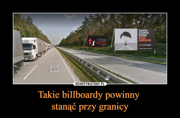 Takie billboardy powinny stanąć przy granicy –  