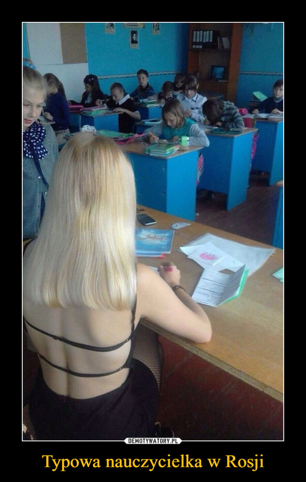 Typowa nauczycielka w Rosji –  