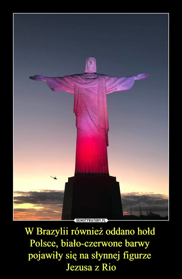 W Brazylii również oddano hołd Polsce, biało-czerwone barwy pojawiły się na słynnej figurze Jezusa z Rio –  