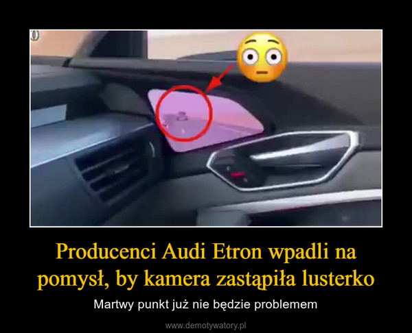Producenci Audi Etron wpadli na pomysł, by kamera zastąpiła lusterko – Martwy punkt już nie będzie problemem 