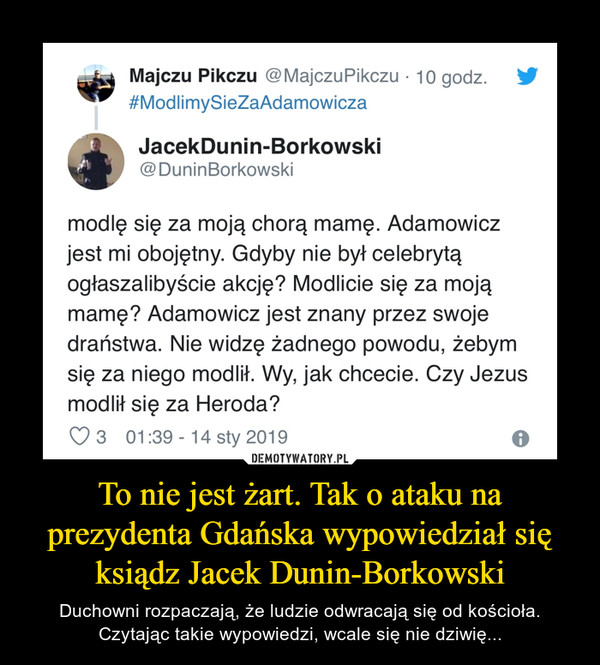 To nie jest żart. Tak o ataku na prezydenta Gdańska wypowiedział się ksiądz Jacek Dunin-Borkowski