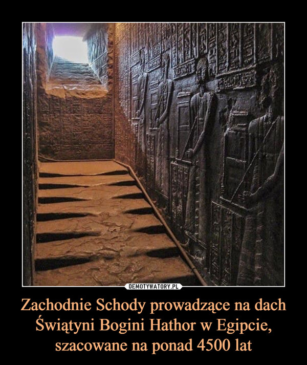 Zachodnie Schody prowadzące na dach Świątyni Bogini Hathor w Egipcie, szacowane na ponad 4500 lat