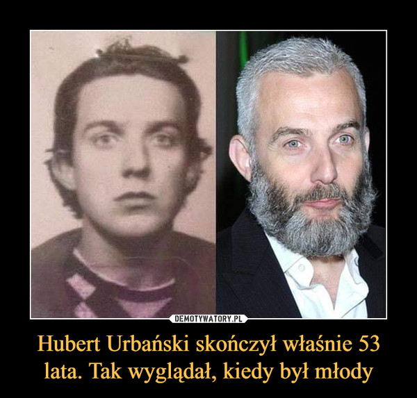 Hubert Urbański skończył właśnie 53 lata. Tak wyglądał, kiedy był młody –  