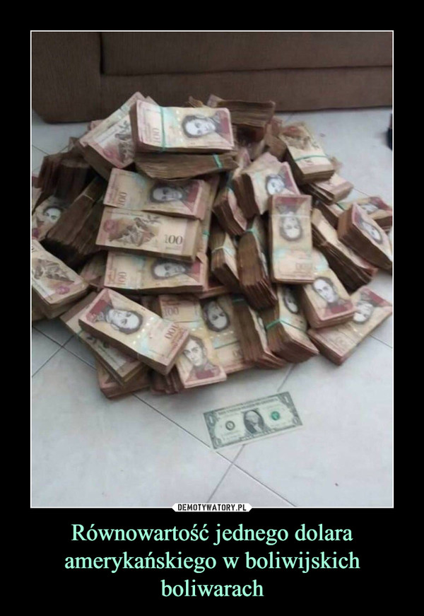 Równowartość jednego dolara amerykańskiego w boliwijskich boliwarach –  