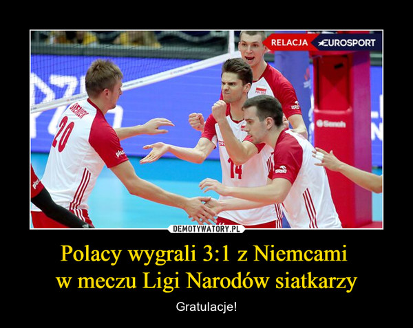 Polacy wygrali 3:1 z Niemcami w meczu Ligi Narodów siatkarzy – Gratulacje! 
