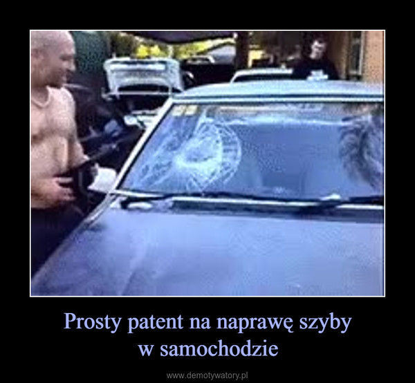 Prosty patent na naprawę szybyw samochodzie –  