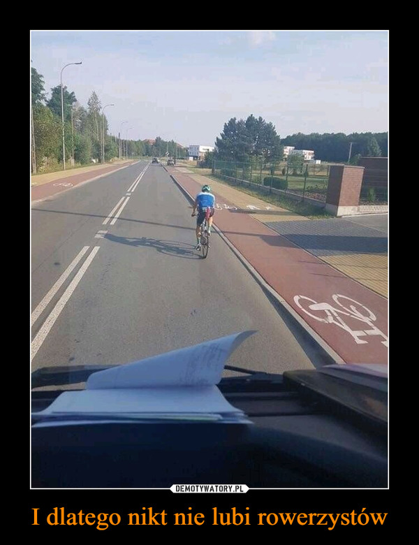 I dlatego nikt nie lubi rowerzystów –  