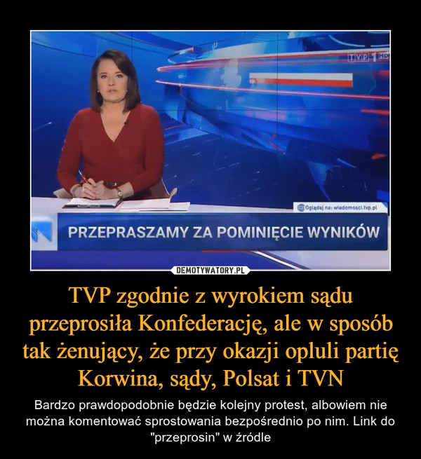 TVP zgodnie z wyrokiem sądu przeprosiła Konfederację, ale w sposób tak żenujący, że przy okazji opluli partię Korwina, sądy, Polsat i TVN