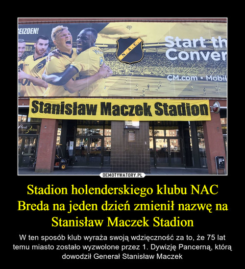 Stadion holenderskiego klubu NAC Breda na jeden dzień zmienił nazwę na Stanisław Maczek Stadion