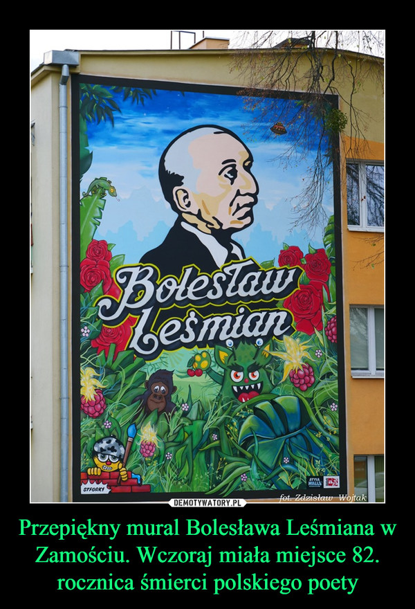 Przepiękny mural Bolesława Leśmiana w Zamościu. Wczoraj miała miejsce 82. rocznica śmierci polskiego poety