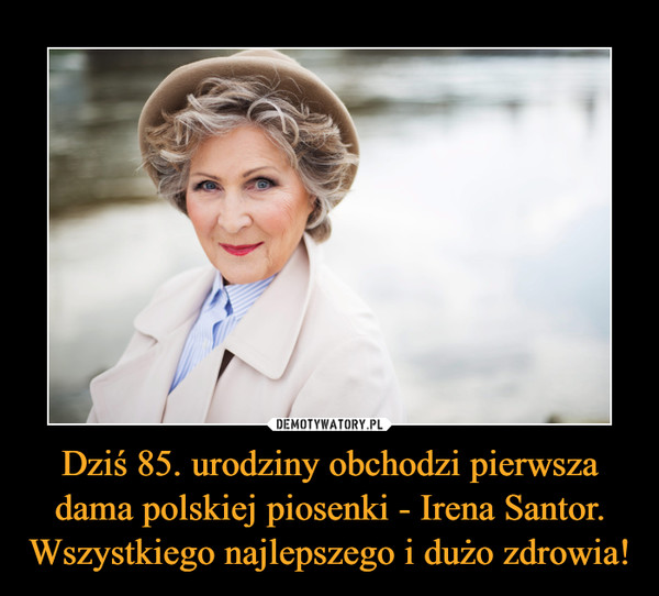 Dziś 85. urodziny obchodzi pierwsza dama polskiej piosenki - Irena Santor. Wszystkiego najlepszego i dużo zdrowia!