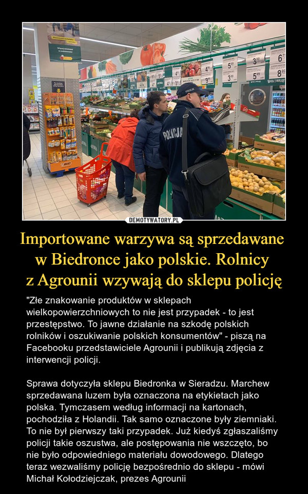 Importowane warzywa są sprzedawane 
w Biedronce jako polskie. Rolnicy 
z Agrounii wzywają do sklepu policję