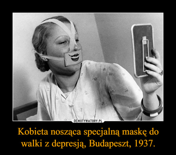Kobieta nosząca specjalną maskę do walki z depresją, Budapeszt, 1937. –  