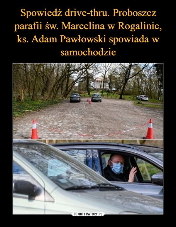 Spowiedź drive-thru. Proboszcz parafii św. Marcelina w Rogalinie, ks. Adam Pawłowski spowiada w samochodzie