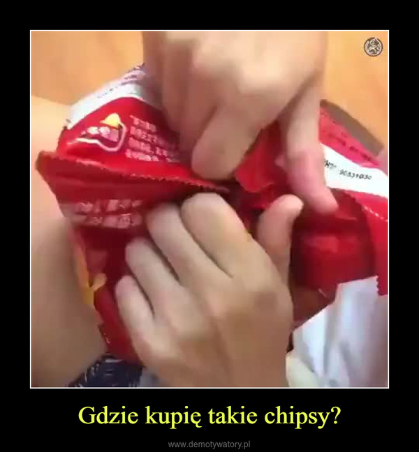 Gdzie kupię takie chipsy? –  