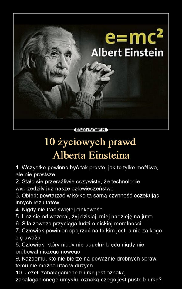 10 życiowych prawd 
Alberta Einsteina