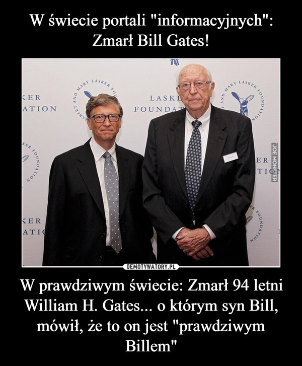 W prawdziwym świecie: Zmarł 94 letni William H. Gates... o którym syn Bill, mówił, że to on jest "prawdziwym Billem" –  