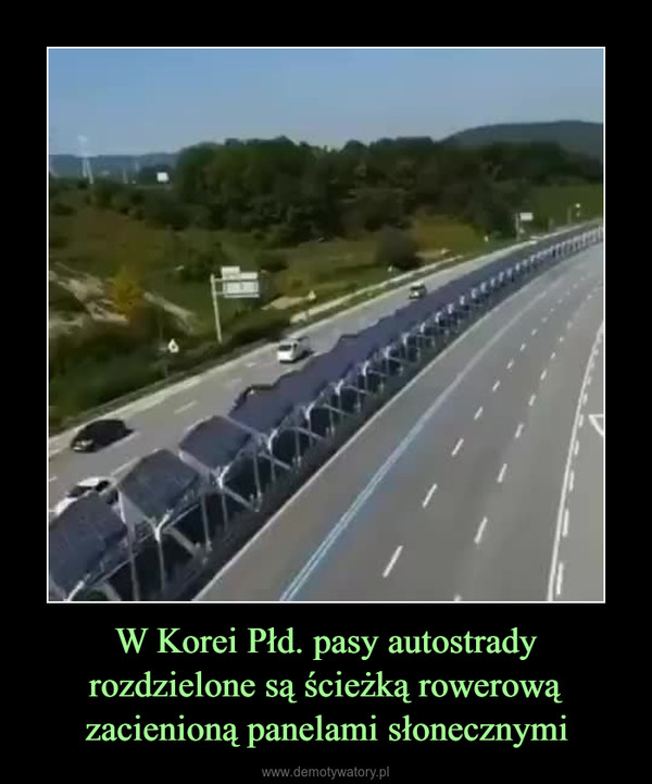 W Korei Płd. pasy autostrady rozdzielone są ścieżką rowerową zacienioną panelami słonecznymi –  