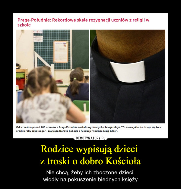 Rodzice wypisują dzieci z troski o dobro Kościoła – Nie chcą, żeby ich zboczone dzieci wiodły na pokuszenie biednych księży Praga Południe Rekordowa skala rezygnacji uczniów z religii w szkole