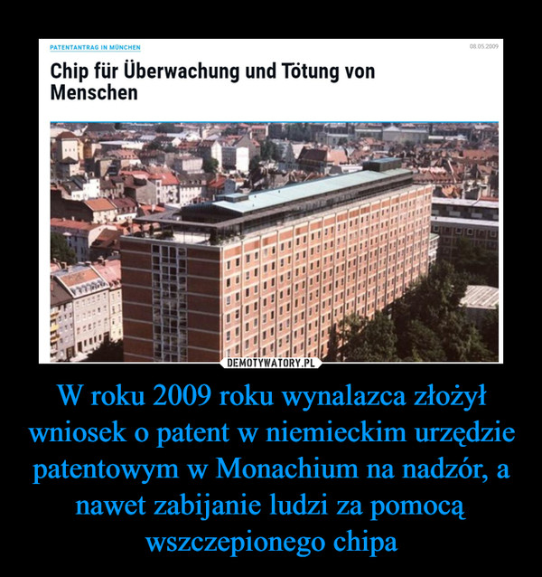 W roku 2009 roku wynalazca złożył wniosek o patent w niemieckim urzędzie patentowym w Monachium na nadzór, a nawet zabijanie ludzi za pomocą wszczepionego chipa –  